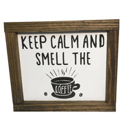 Keep Calm and Smell the Coffee! Kitchen sign - Everyday Decor
