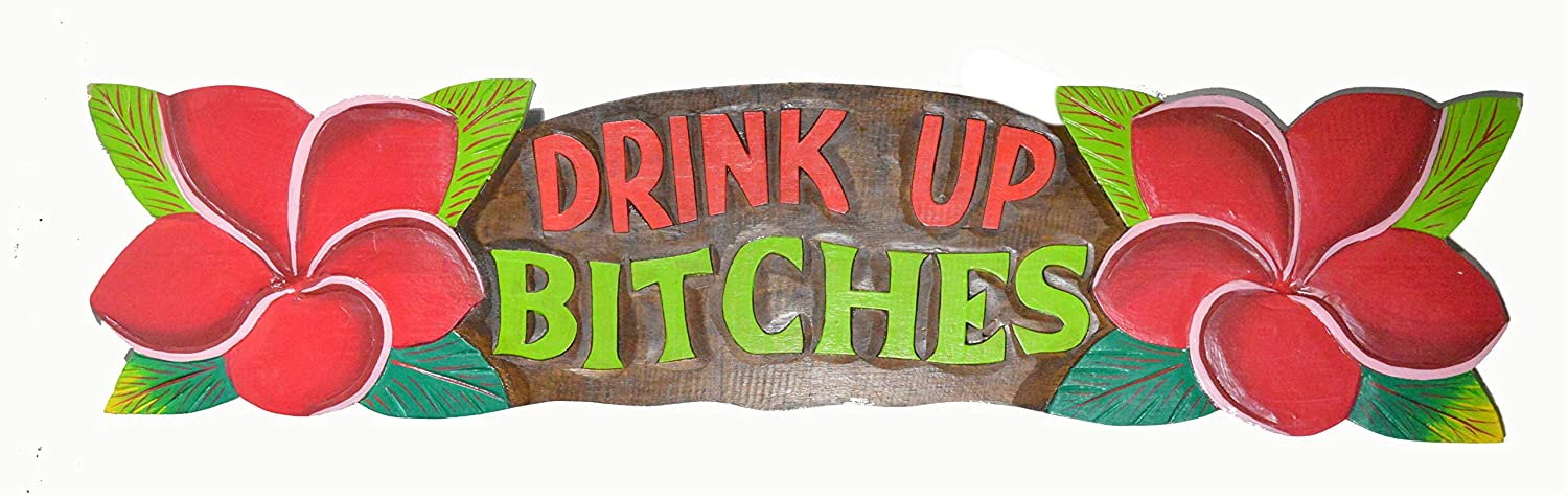Drink up bitches with flowers tropical bar sign