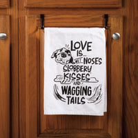 Kitchen Towel - Love is Wet Noses Wagging Tails