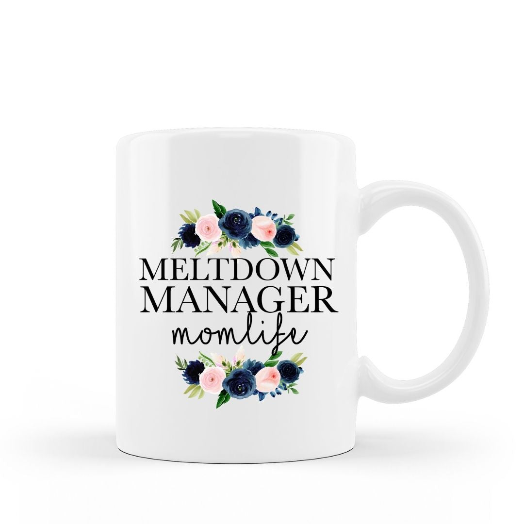 Coffee Mug Meltdown Manager Funny ceramic 15 oz