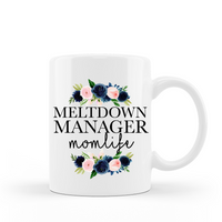 Coffee Mug Meltdown Manager Funny ceramic 15 oz