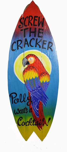 Screw the cracker, polly wants a cocktail! Parrot  surfboard shaped sign.