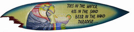 Parrot with cocktail painted on a surfboard shape with 'toes in the water, ass in the sand, beer in the hand, paradise...' painted on it. great tropical decor piece for bar or beach house.