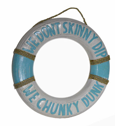 We don't skinny dip, we chunky dunk life saver ring novelty sign for pool, lake or beach house 15" round