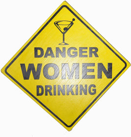 Yellow caution sign with danger women drinking with martini glass, great decor piece for girls weekend or get together.