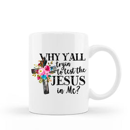 Coffee Mug Testing the Jesus in Me Funny ceramic 15 oz