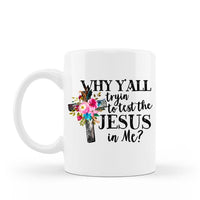 Coffee Mug Testing the Jesus in Me Funny ceramic 15 oz