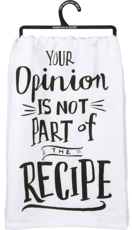 Opinion Is Not Part Of The Recipe Kitchen Towel