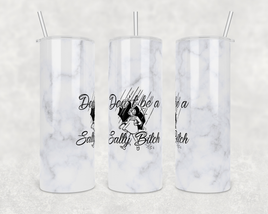 Tumbler Don't be Salty Funny 20 oz stainless steel