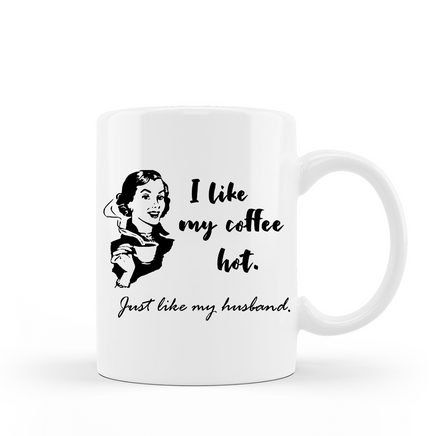 I like my coffee hot. Just like my husband funny 15 oz white ceramic coffee mug