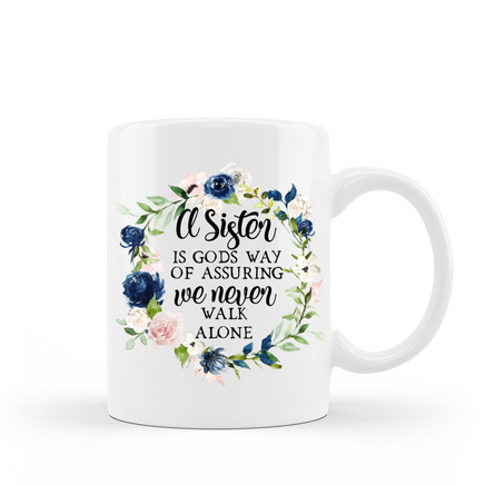 A sister is Gods way of assuring we never walk alone 15 oz coffee mug