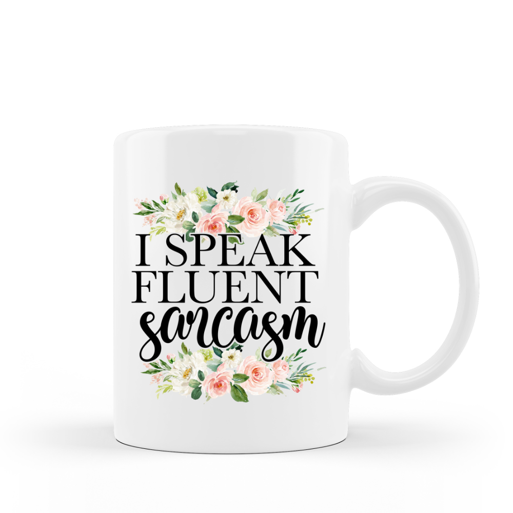 I speak fluent sarcasm floral funny coffee mug 15 oz ceramic cup