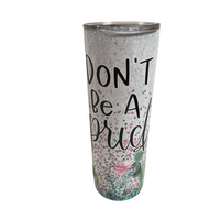 Don't be a prick 20 ounce stainless steel skinny tumbler